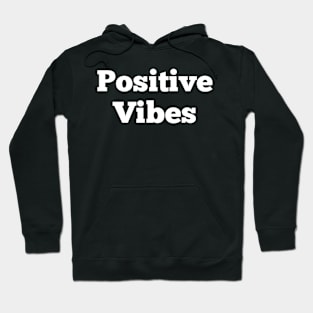 Positive vibes Hoodie